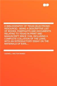 A Bibliography of Texas [electronic Resource]