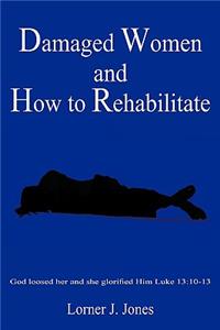 Damaged Women and How to Rehabilitate