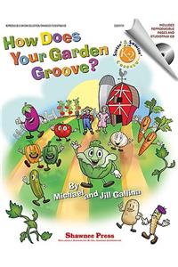 How Does Your Garden Groove?: Singin' & Swingin' at the K-2 Chorale Series