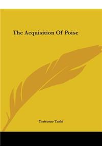 The Acquisition Of Poise