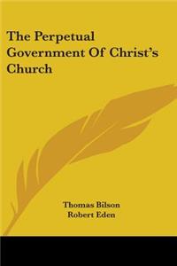 Perpetual Government Of Christ's Church