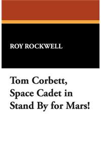 Tom Corbett, Space Cadet in Stand by for Mars!
