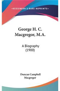 George H. C. Macgregor, M.A.