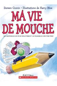Ma Vie de Mouche