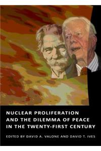 Nuclear Proliferation and the Dilemma of Peace in the Twenty-First Century