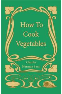 How To Cook Vegetables