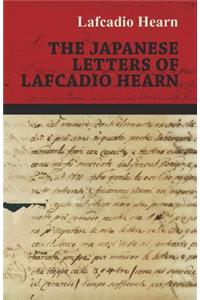 The Japanese Letters of Lafcadio Hearn