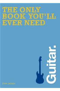 The Only Book You'll Ever Need - Guitar