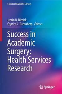 Success in Academic Surgery: Health Services Research