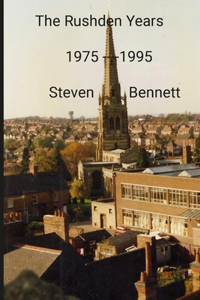 Rushden Years: 1975 - 1995