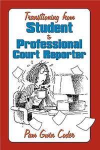 Transitioning from Student to Professional Court Reporter
