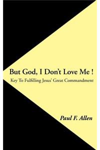 But God, I Don't Love Me !