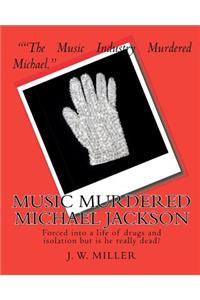 Music Murdered Michael Jackson