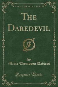 The Daredevil (Classic Reprint)