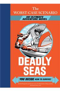 The Worst-Case Scenario: Deadly Seas (an Ultimate Adventure Novel)