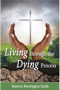 Living Through the Dying Process