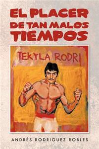 Placer de Tan Malos Tiempos