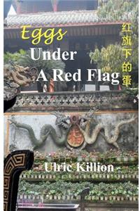 Eggs Under A Red Flag