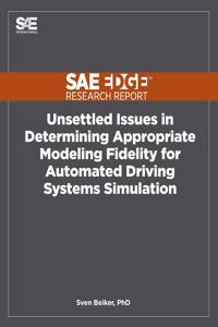 Unsettled Issues in Determining Appropriate Modeling Fidelity for Automated Driving Systems Simulation