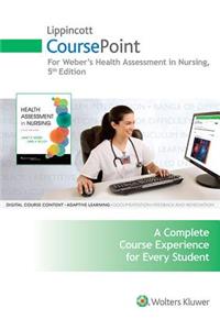 Lippincott Coursepoint for Weber: Health Assessment in Nursing
