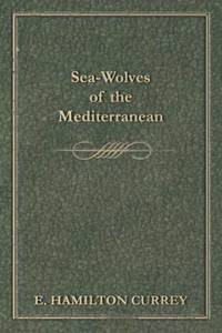 Sea-Wolves of the Mediterranean