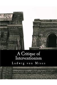 Critique of Interventionism (Large Print Edition)
