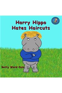 Harry Hippo Hates Haircuts