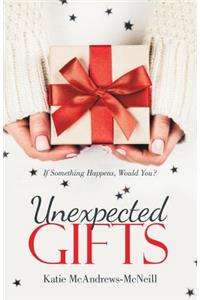 Unexpected Gifts: If Something Happens, Would You?