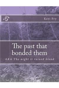 The past that bonded them