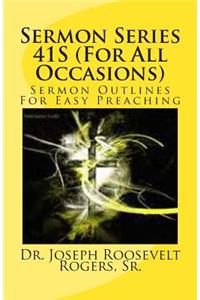 Sermon Series 41S (For All Occasions)