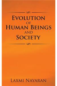 Evolution of Human Beings and Society