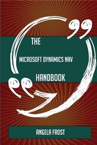 The Microsoft Dynamics NAV Handbook - Everything You Need To Know About Microsoft Dynamics NAV