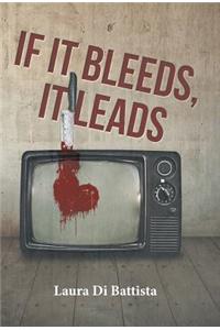 If It Bleeds, It Leads