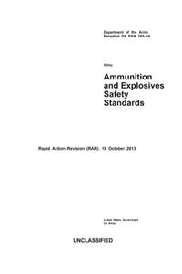 Department of the Army Pamphlet DA PAM 385-64 Ammunition and Explosives Safety Standards Rapid Action Revision (RAR)