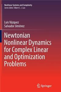 Newtonian Nonlinear Dynamics for Complex Linear and Optimization Problems