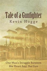 Tale of a Gunfighter: One Man's Struggle Between His Heart and the Gun