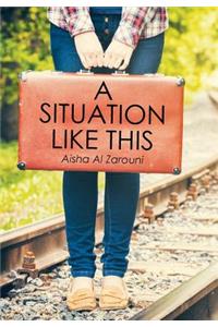 A Situation Like This