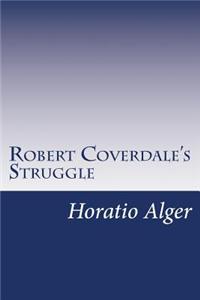 Robert Coverdale's Struggle