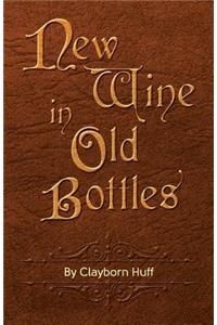 New Wine In Old Bottles