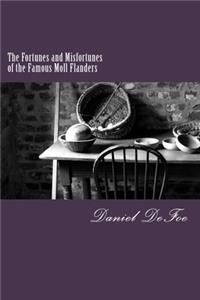 The Fortunes and Misfortunes of the Famous Moll Flanders