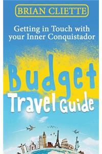 Budget Travel Guide: Getting in Touch with Your Lnner Conquistador
