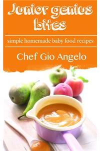 Junior Genius Bites: Simple Homemade Baby Food Recipes