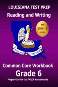 Louisiana Test Prep Reading and Writing Common Core Workbook Grade 6
