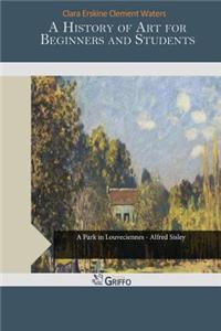 A History of Art for Beginners and Students