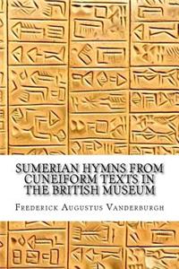 Sumerian Hymns from Cuneiform Texts in the British Museum