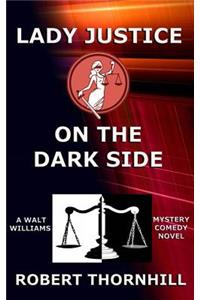 Lady Justice on the Dark Side