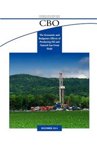 Economic and Budgetary Effects of Producing Oil and Natural Gas From Shale