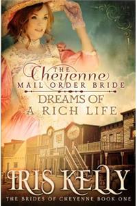 The Cheyenne Mail Order Bride Dreams of a Rich Life