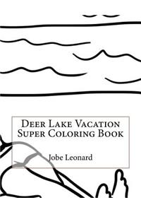 Deer Lake Vacation Super Coloring Book