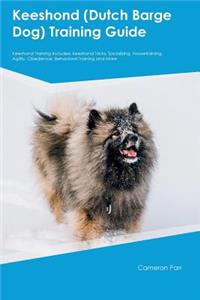 Keeshond (Dutch Barge Dog) Training Guide Keeshond Training Includes